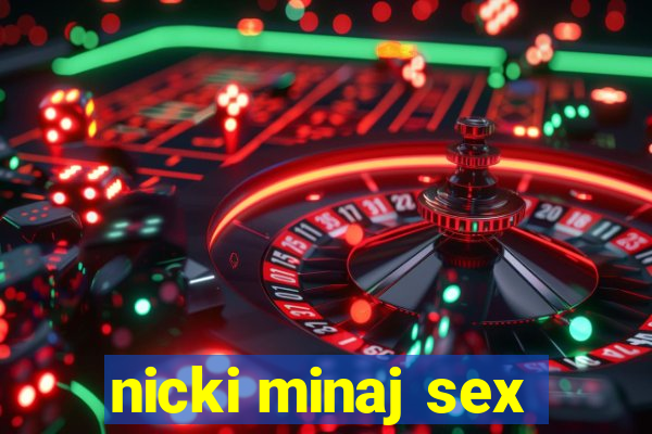 nicki minaj sex